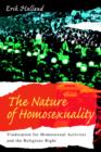 Image for The Nature of Homosexuality : Vindication for Homosexual Activists and the Religious Right