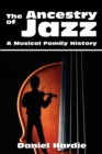 Image for The Ancestry of Jazz : A Musical Family History