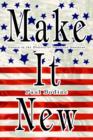 Image for Make It New : Essays in the History of American Business