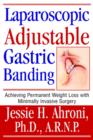 Image for Laparoscopic Adjustable Gastric Banding : Achieving Permanent Weight Loss with Minimally Invasive Surgery