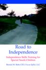 Image for Road to Independence : Independence Skills Training for Special Needs Children