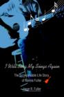 Image for I Will Sing My Songs Again : The Inconceivable Life Story of Ronnie Fuller