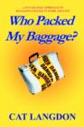 Image for Who Packed My Baggage? : A Fun Six-Step Approach to Managing Change in Work and Life