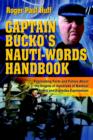 Image for Captain Bucko&#39;s Nauti-Words Handbook : Fascinating Facts and Fables About the Origins of Hundreds of Nautical Terms and Everyday Expressions