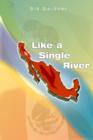 Image for Like a Single River