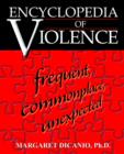 Image for Encyclopedia of Violence : Frequent, Commonplace, Unexpected
