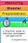 Image for Measuring Disaster Preparedness : A Practical Guide to Indicator Development and Application