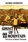 Image for Ghost of 22 Mountain : The Story of Mamie Thurman