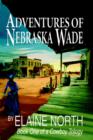 Image for Adventures of Nebraska Wade : Book One of a Cowboy Trilogy