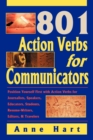 Image for 801 Action Verbs for Communicators : Position Yourself First with Action Verbs for Journalists, Speakers, Educators, Students, Resume-Writers, Editors &amp; Travelers