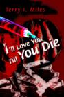 Image for I&#39;ll Love You Till You Die