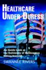 Image for Healthcare Under Duress : An Inside Look at the University of Washington Billing Scandal