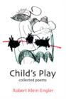 Image for Child&#39;s Play : Collected Poems