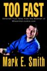 Image for Too Fast : Selected True Tales from the Madman of Wheelchairjunkie.com