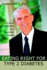 Image for Eating Right for Type 2 Diabetes : A Christian Perspective on a Traumatic Disease