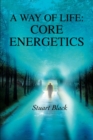 Image for A Way of Life : Core Energetics