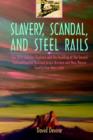 Image for Slavery, Scandal, and Steel Rails : The 1854 Gadsden Purchase and the Building of the Second Transcontinental Railroad Across Arizona and New Mexico Twenty-Five Years Later