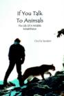 Image for If You Talk to Animals : The Life of a Wildlife Rehabilitator
