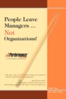 Image for People Leave Managers...Not Organizations|