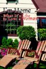 Image for I&#39;m Home : What It&#39;s Like to Love a Woman