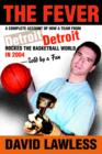 Image for The Fever : A Complete Account of How a Team from Detroit Rocked the Basketball World in 2004--Told by a Fan