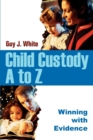 Image for Child Custody A to Z : Winning with Evidence