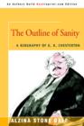 Image for The Outline of Sanity : A Biography of G. K. Chesterton