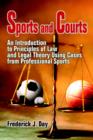 Image for Sports and courts  : an introduction to principles of law and legal theory using cases from professional sports