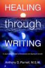 Image for Healing through Writing : A Journaling Guide to Emotional and Spiritual Growth