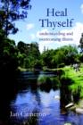 Image for Heal Thyself : Understanding and Overcoming Illness