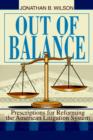 Image for Out of Balance : Prescriptions for Reforming the American Litigation System
