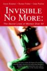 Image for Invisible No More : The Secret Lives of Women Over 50