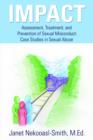 Image for Impact : Assessment, Treatment, and Prevention of Sexual Misconduct: Case Studies in Sexual Abuse
