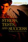 Image for Stress, Tests, and Success : The Ultimate Law School Survival Guide