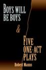 Image for BOYS WILL BE BOYS and FIVE ONE-ACT PLAYS