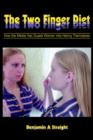 Image for The Two Finger Diet : How the Media Has Duped Women into Hating Themselves