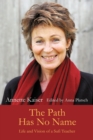 Image for The Path Has No Name : Life and Vision of a Sufi Teacher