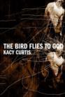Image for The Bird Flies to God