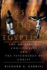 Image for Jesus The Egyptian : The Origins of Christianity And The Psychology of Christ