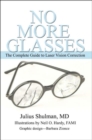 Image for No more glasses  : the complete guide to laser vision correction