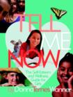 Image for Tell Me Now : The Self-Esteem and Wellness Guide for Girls