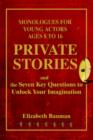 Image for Private Stories, Monologues for Young Actors Ages 8 to 16