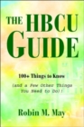 Image for The HBCU Guide : 100+ Things to Know (and a Few Other Things You Need to Do)!