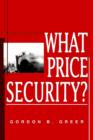 Image for What Price Security?