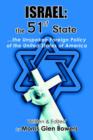 Image for Israel : the 51st State: ...the Unspoken Foreign Policy of the United States of America