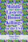 Image for Middle Eastern Honor Killings in the USA : (A Thriller)