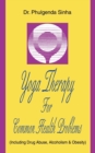 Image for Yoga Therapy For Common Health Problems : (Including Drug Abuse, Alcoholism &amp; Obesity)