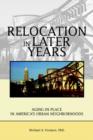 Image for Relocation in Later Years : Aging-in-Place in America&#39;s Urban Neighborhoods