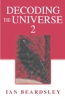Image for Decoding The Universe 2