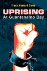 Image for Uprising At Guantanamo Bay